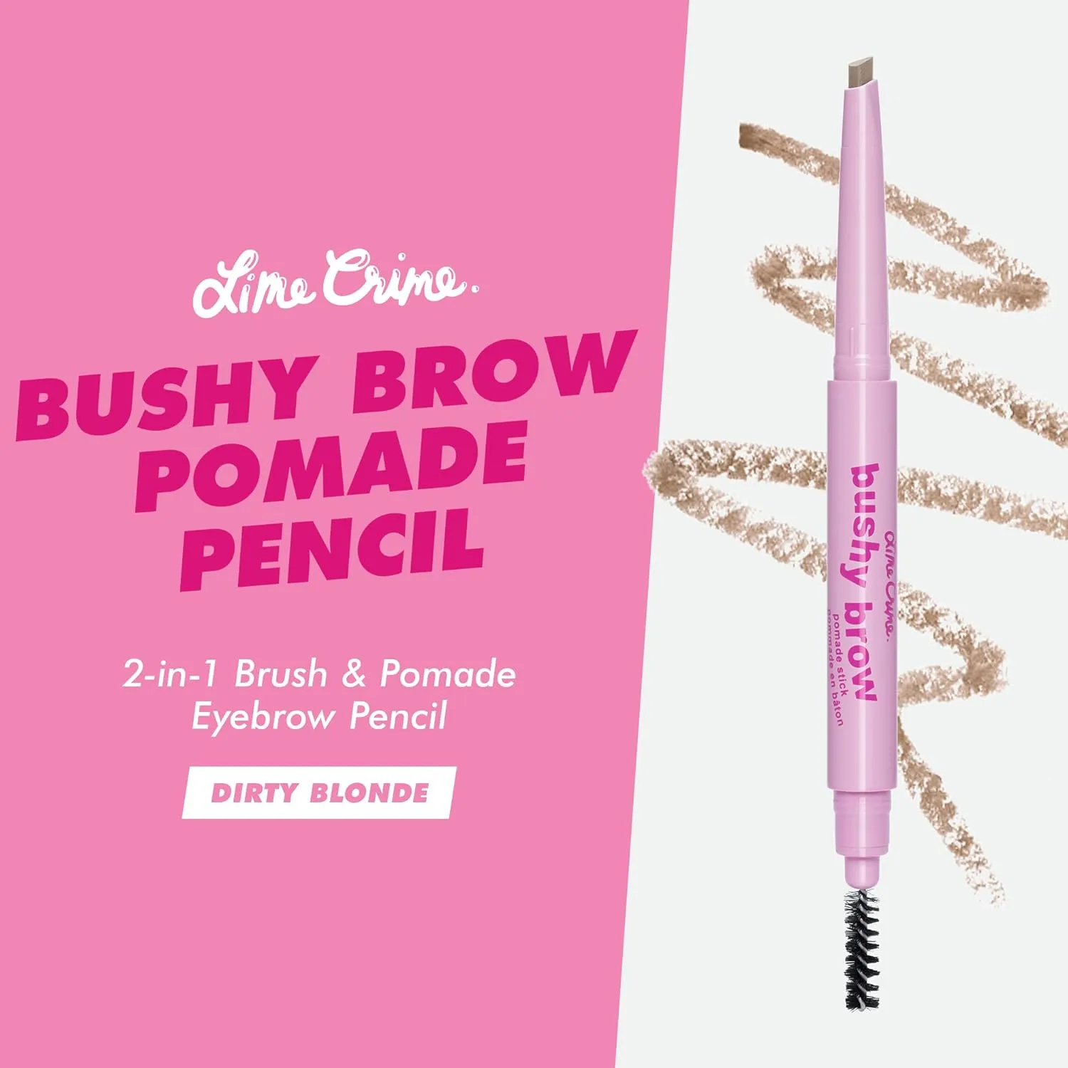 Lime Crime Bushy Brow Pomade Pencil, Dirty Blonde (Taupe Blonde) - 2-in-1 Brush & Pomade Pencil Gives Eyebrows Volume & Texture - Long-Lasting, Defining & Smudge-Proof - Vegan, Cruelty-Free