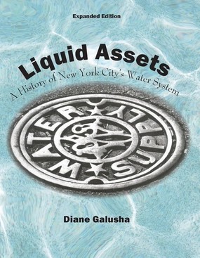 LIQUID ASSETS: A HISTORY OF NEW YORK CITY'S WATER SYSTEM EXPANDED EDITION Paperback – May 6, 2016